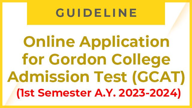 Online Application for Gordon College Admission Test (GCAT) for First Semester A.Y. 2023-2024