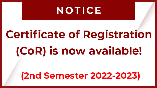 Certificate of Registration (COR) for 2nd Semester Academic Year 2022-2023 is now available!