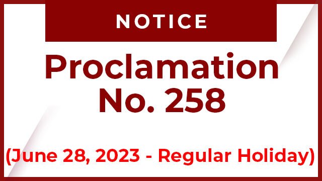 Proclamation No. 258 (June 28, 2023-Regular Holiday)