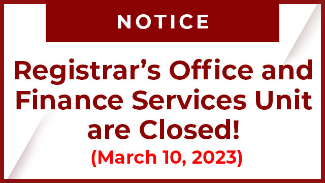 Registrar’s Office and Finance Services Unit are Closed (March 10, 2023)