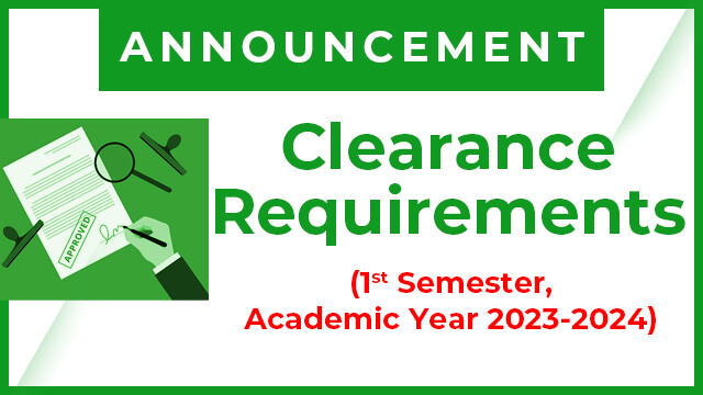 Clearance Requirements – 1st Semester A.Y. 2023-2024