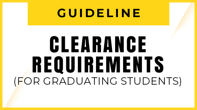 CLEARANCE REQUIREMENTS FOR GRADUATING STUDENTS