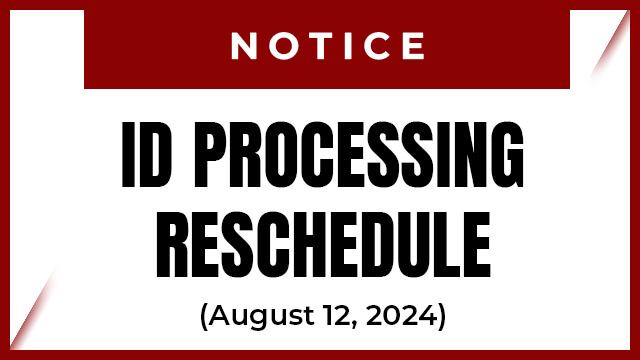 ID PROCESSING RESCHEDULE (August 12, 2024)