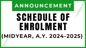 SCHEDULE OF ENROLMENT (MIDYEAR, A.Y. 2024-2025)