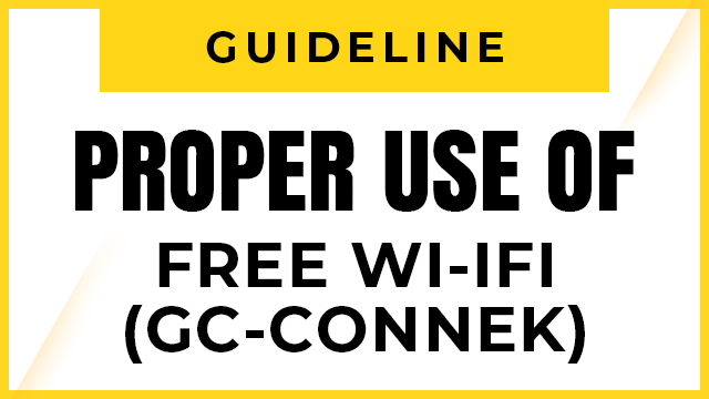 Proper Use of Free Wi-Fi Service (GC-CONNEK)